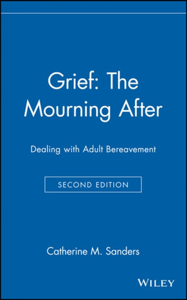 Grief: The Mourning After: Dealing with Adult Bereavement