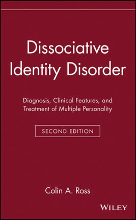 Dissociative Identity Disorder: Diagnosis, Clinical Features, and Treatment of Multiple Personality