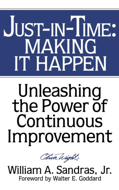 Just-in-Time: Making It Happen: Unleashing the Power of Continuous Improvement