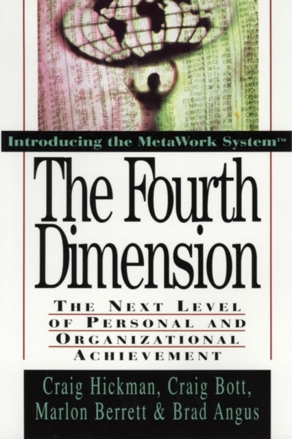 The Fourth Dimension: The Next Level of Personal and Organizational Achievement