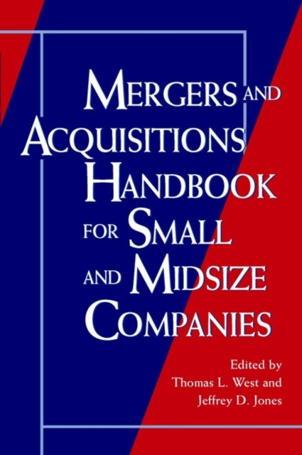 Mergers and Acquisitions Handbook for Small and Midsize Companies