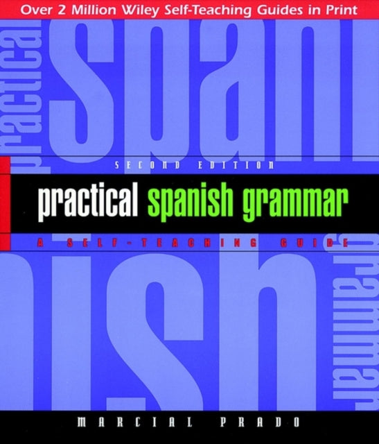 Practical Spanish Grammar: A Self-Teaching Guide