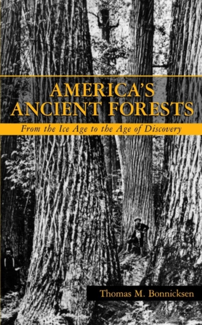 America s Ancient Forests From the Ice Age to the