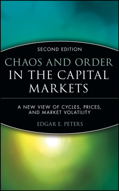 Chaos and Order in the Capital Markets: A New View of Cycles, Prices, and Market Volatility