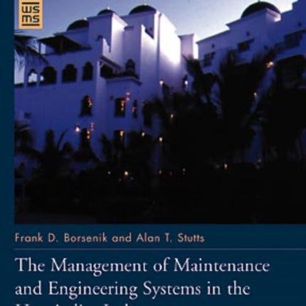 The Management of Maintenance and Engineering Systems in the Hospitality Industry