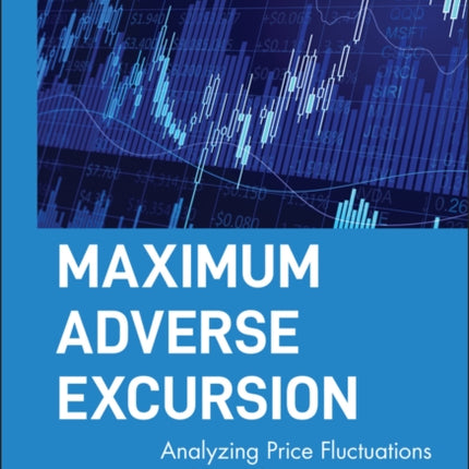 Maximum Adverse Excursion: Analyzing Price Fluctuations for Trading Management