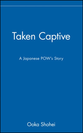 Taken Captive: A Japanese POW's Story