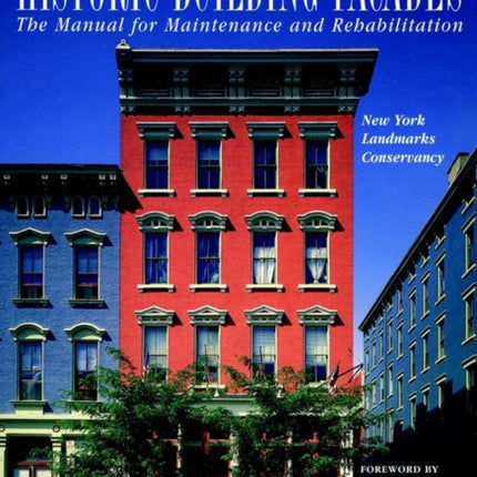 Historic Building Façades: The Manual for Maintenance and Rehabilitation