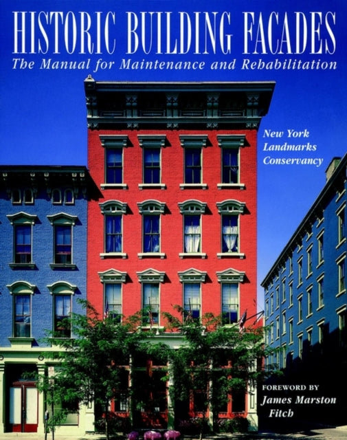 Historic Building Façades: The Manual for Maintenance and Rehabilitation