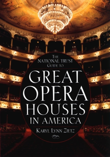 The National Trust Guide to Great Opera Houses in America