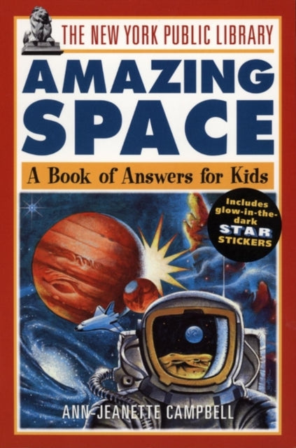 The New York Public Library Amazing Space: A Book of Answers for Kids