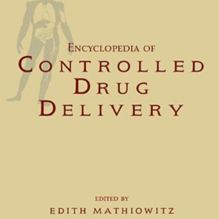 Encyclopedia of Controlled Drug Delivery, 2 Volume Set