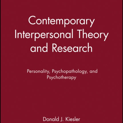 Contemporary Interpersonal Theory and Research: Personality, Psychopathology, and Psychotherapy