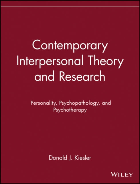 Contemporary Interpersonal Theory and Research: Personality, Psychopathology, and Psychotherapy