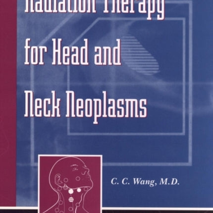 Radiation Therapy for Head and Neck Neoplasms