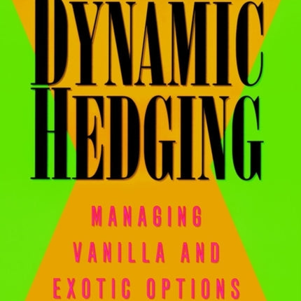 Dynamic Hedging: Managing Vanilla and Exotic Options