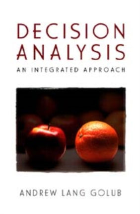 Decision Analysis: An Integrated Approach