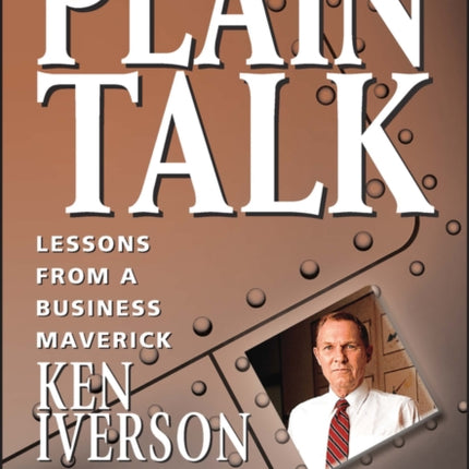 Plain Talk: Lessons from a Business Maverick