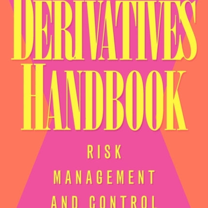 Derivatives Handbook: Risk Management and Control