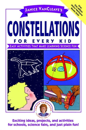 Janice VanCleave's Constellations for Every Kid: Easy Activities that Make Learning Science Fun