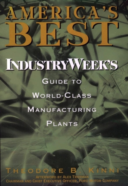 America's Best: IndustryWeek's Guide to World-Class Manufacturing Plants