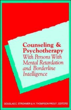 Counseling and Psychotherapy with Persons with Mental Retardation and Borderline Intelligence