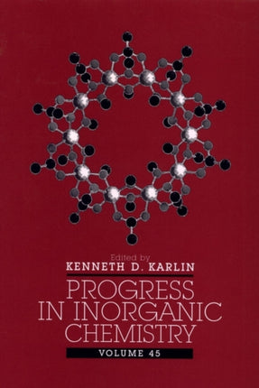 Progress in Inorganic Chemistry, Volume 45