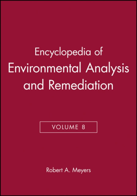 Encyclopedia of Environmental Analysis and Remediation, Volume 8