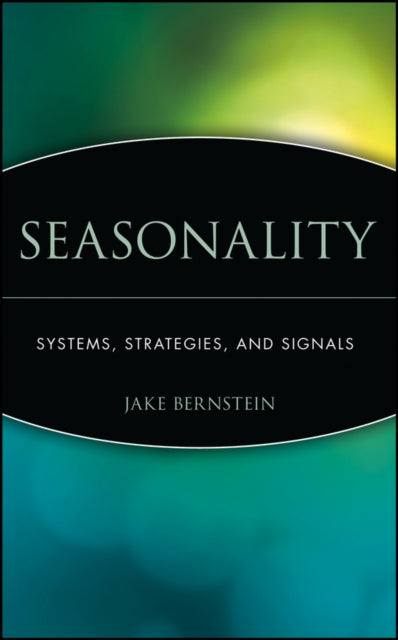 Seasonality: Systems, Strategies, and Signals