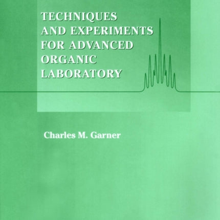 Techniques and Experiments for Advanced Organic