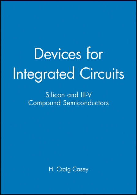 Devices for Integrated Circuits: Silicon and III-V Compound Semiconductors