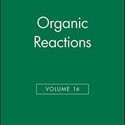 Organic Reactions, Volume 16