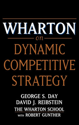 Wharton on Dynamic Competitive Strategy