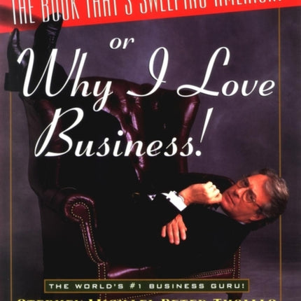 The Book That's Sweeping America!: Or Why I Love Business!