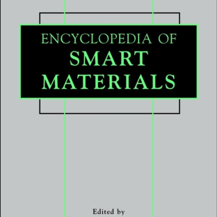 Encyclopedia of Smart Materials, 2 Volume Set