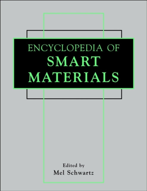 Encyclopedia of Smart Materials, 2 Volume Set