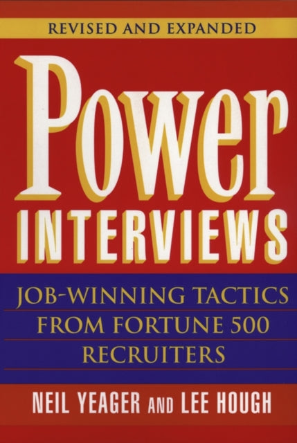 Power Interviews: Job-Winning Tactics from Fortune 500 Recruiters