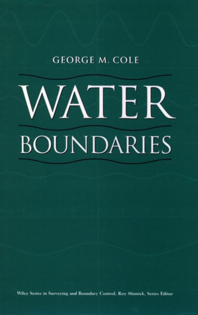 Water Boundaries 4 Wiley Series in Surveying and