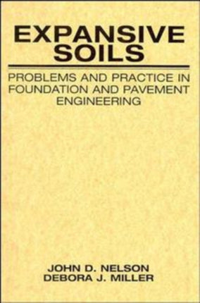 Expansive Soils: Problems and Practice in Foundation and Pavement Engineering