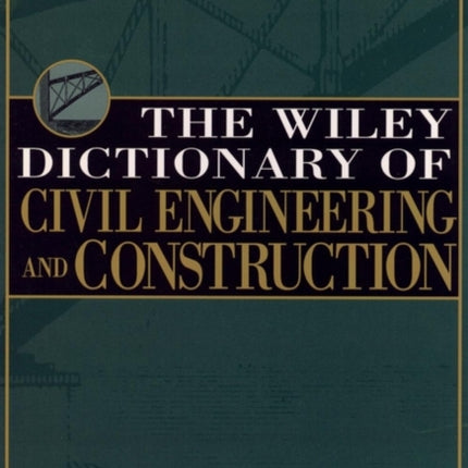 The Wiley Dictionary of Civil Engineering and Construction