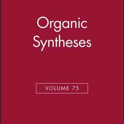 Organic Syntheses Volume 75