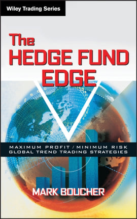 The Hedge Fund Edge: Maximum Profit/Minimum Risk Global Trend Trading Strategies