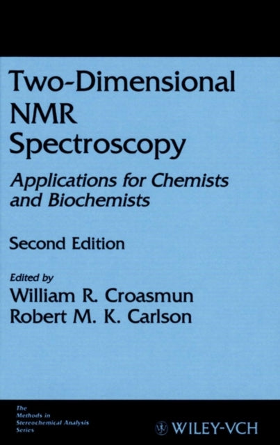 Two-Dimensional NMR Spectroscopy: Applications for Chemists and Biochemists