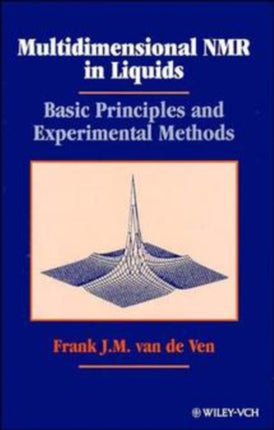 Multidimensional NMR in Liquids Basic Principles and Experimental Methods