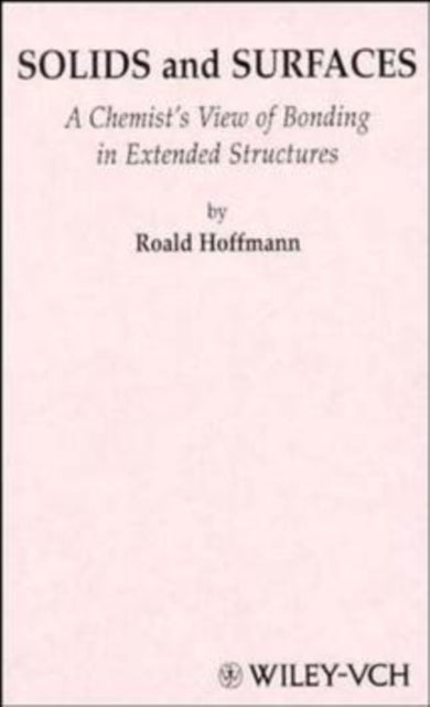 Solids and Surfaces: A Chemist's View of Bonding in Extended Structures