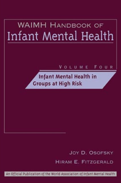 WAIMH Handbook of Infant Mental Health, Infant Mental Health in Groups at High Risk