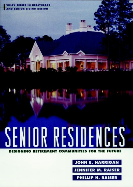 Senior Residences: Designing Retirement Communities for the Future