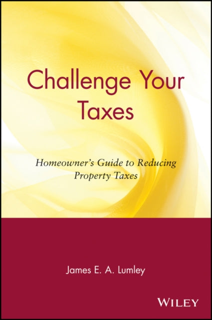 Challenge Your Taxes: Homeowner's Guide to Reducing Property Taxes