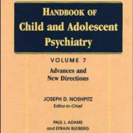 Handbook of Child and Adolescent Psychiatry, Advances and New Directions