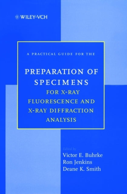 A Practical Guide for the Preparation of Specimens for X-Ray Fluorescence and X-Ray Diffraction Analysis